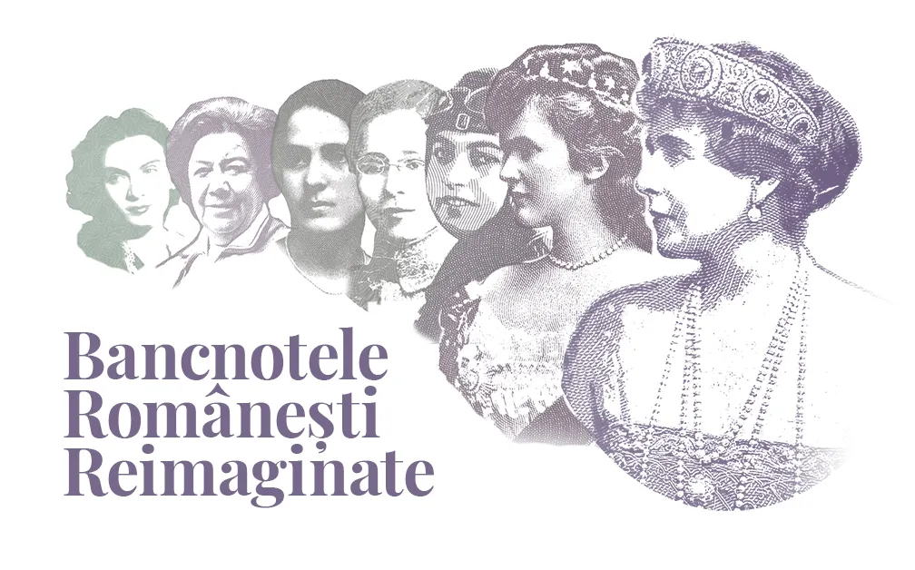 Bancnotele românești reimaginate. Uite cum arată cu personaje feminine marcante!