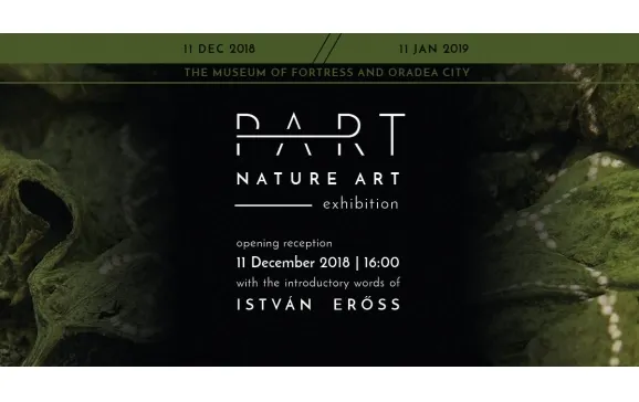 Muzeul Orașului Oradea prezintă expoziția "Part Nature Art"