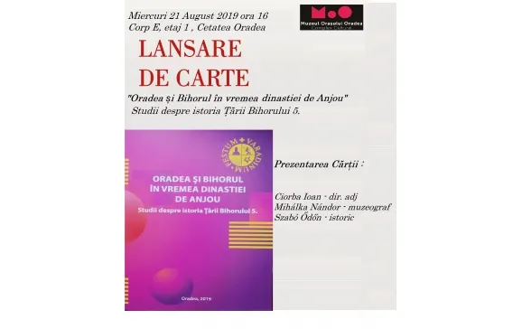Lansarea volumului ”Oradea și Bihorul în vremea dinastiei de Anjou. Studii despre istoria țării Bihorului”