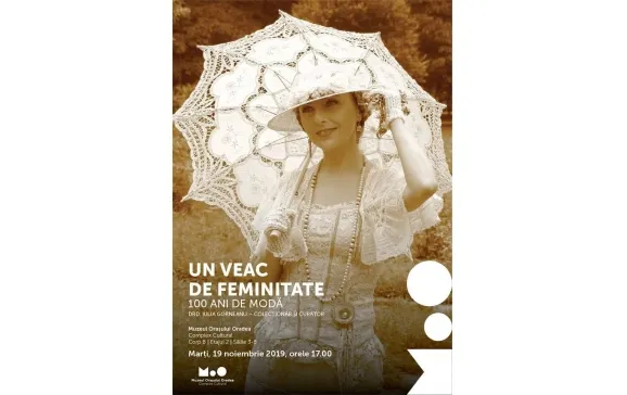 Expoziție la Muzeul Orașului Oradea: „Un veac de feminitate”