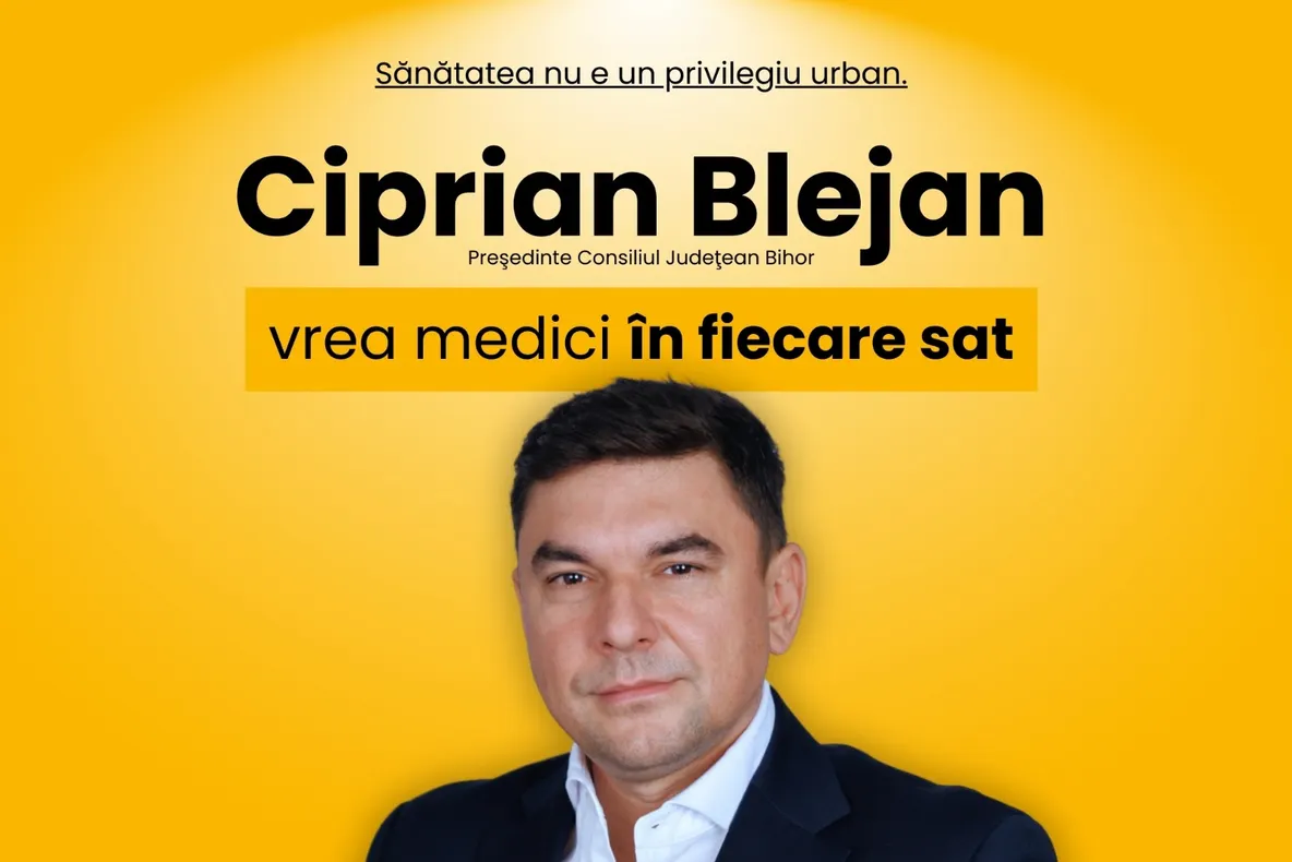 CIPRIAN BLEJAN, CANDIDAT AUR LA PREŞEDENŢIA CONSILIULUI JUDEȚEAN BIHOR: ”SĂNĂTATEA NU E UN PRIVILEGIU URBAN. CIPRIAN BLEJAN VREA MEDICI ÎN FIECARE SAT.”