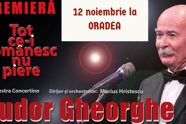 Tot ce-i românesc nu piere, pe 12 noiembrie la Oradea