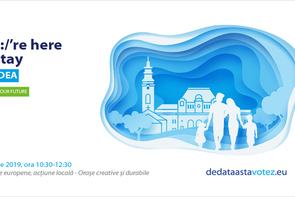 EU're here to stay: Obiective europene, acțiune locală - Orașe creative